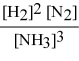 <strong>Write the equilibrium constant expression for the following reaction: N2(g) + 3 H2(g) ⇌ 2 NH3(g)</strong> A) B) C) D) E)