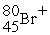 <strong>What is the proper notation for an ion having 35 protons, 36 electrons and 45 neutrons?</strong> A) B) C) D)