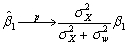 Give at least three examples where you could envision errors-in-variables problems.For the case where the measurement error occurs only for the explanatory variable in the simple regression case,derive   .<div style=padding-top: 35px> 