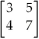 <strong>Element 2,2 of the inverse of the matrix is</strong> A)-5. B)-4. C)3. D)7. E)None of the above