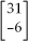 <strong>Multiply matrix   by   .</strong> A)[31 -6] B)   C)[-6 31] D)   E)None of the above <div style=padding-top: 35px> 
