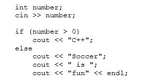 <strong>What will the following segment of code output if the value 11 is entered at the keyboard?  </strong> A)C++ is fun B)Soccer is fun C)C++ D)C++fun E)Soccerfun <div style=padding-top: 35px> 