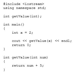 <strong>What is the output of the following program? </strong> A)5 B)2 C)7 D)getValue(x)
