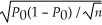 <strong>Suppose that you want to test H<sub>0</sub> : P = 0.25 against H<sub>1</sub>: P ≠ 0.25.The test statistic is:</strong> A)(   - P<sub>0</sub>)/   B)(p - P<sub>0</sub>)/   C)(   - P<sub>0</sub>)/   D)(p - P<sub>0</sub>)/ [(P<sub>0</sub>)(1 - P<sub>0</sub>)/ n] <div style=padding-top: 35px> 