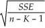 In calculating the standard error of the estimate,s<sub>e</sub> = ,there are (n - K - 1)degrees of freedom,where n is the sample size and K is the number of independent variables in the model.