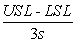 <strong>The process capability index is calculated by ________.</strong> A) B) C) D)