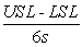 <strong>The process capability index is calculated by ________.</strong> A) B) C) D)