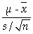 <strong>In one-sample tests for means,the t-Test Statistic is calculated using the formula ________.</strong> A)t = B)t = C)<sub>t </sub><sub>= </sub> <sub> </sub> D)t =