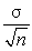 <strong>Given that σ is the standard deviation of the population,n is the sample size,and is the population mean,the standard error of the mean is calculated by ________.</strong> A)σ B) C) D)