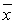 <strong>The sample mean is represented by ________.</strong> A) B)α C)μ D)η