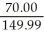 Amount of discount = 149.99-79.99 = 70.00 Rate of discount = = .466697 = 46.670%