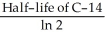Following equation is used in carbon dating of the artefacts: N =   ×   where, N = Decay rate of the artefact, expressed as disintegrations per minute (dpm)   = Decay rate of natural carbon = 14 dpm τ = Mean life time =   =   = 8267 years t = Age of the artefact What is the expected decay rate of the artefact, if it is known to be from Canadian New France era, 350 years ago.