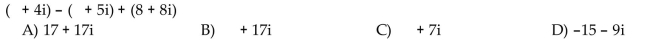 Perform the indicated operation. Write the result in standard form.  <div style=padding-top: 35px> 