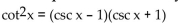 Verify that each equation is an identity.  <div style=padding-top: 35px> 