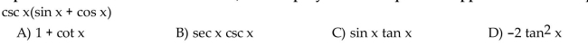 Write the expression in terms of sine and cosine, and simplify so that no quotients appear in the final expression.  <div style=padding-top: 35px> 