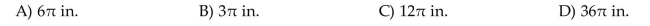 Solve the problem. Suppose the tip of the minute hand of a clock is 6 inches from the center of the clock. Determine the distance traveled by the tip of the minute hand in 30 minutes. Give an exact answer.  <div style=padding-top: 35px> 