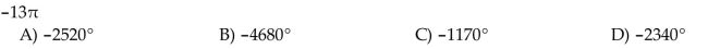 Convert the radian measure to degrees. Round to the nearest hundredth if necessary.  <div style=padding-top: 35px> 