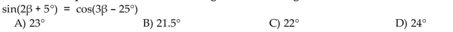 Find a solution for the equation. Assume that all angles are acute angles.  <div style=padding-top: 35px> 