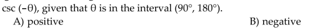 Find the sign of the following.  <div style=padding-top: 35px> 