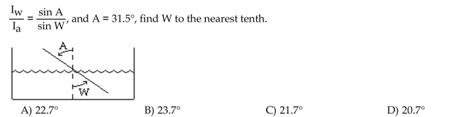 Solve the problem. The index of refraction for air, Ia, is 1.0003. The index of refraction for water, Iw, is 1.3. If  <div style=padding-top: 35px> 