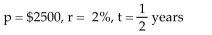 <strong>Find the simple interest. (The rate is an annual rate unless otherwise noted. Assume 360 days in a year.) </strong> A) $25.00 B) $50.00 C) $250.00 D) $2.50