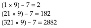 <strong>Use inductive reasoning to predict the next line in the pattern.  </strong> A) (4321 × 9) - 7 = 38,882 B) (432 × 9) - 7 = 38,882 C) (4321 × 9) - 7 = 3881 D) (4321 × 9) - 7 = 28,882 <div style=padding-top: 35px> 