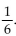 <strong>Provide an appropriate response. When a balanced die is rolled, the probability that a six will appear is   . Suppose that you have just rolled the die five times without getting a six. What is the probability that you will get a six on The next roll of the die?</strong> A)1 B)Greater than   but less than 1 C)   D)0 <div style=padding-top: 35px> 