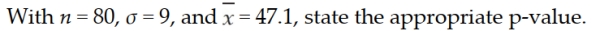 For the following hypothesis test:  