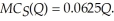 Ron owns an automotive repair center. Ron provides high quality automotive repair. The market price for high quality service is $225 while the market price for standard service is $150. Currently, Ron only has a reputation for providing standard service. Ron's marginal cost function of providing high quality service is: Ron's marginal cost function of providing standard service is: Butch's Marketing has told Ron that if he hires Butch's firm to advertise and market Ron's high quality services, consumers will pay him the high quality service market price providing he delivers that quality. What is the most amount of money Ron is willing to pay for Butch's services?