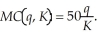 Spacely Sprockets' short-run cost curve is: where q is the number of Sprockets produced and K is the number of robot hours Spacely hires. Currently, Spacely hires 10 robot hours per period. The short-run marginal cost curve is: If Spacely receives $250 for every sprocket he produces, what is his profit maximizing output level? Calculate Spacely's profits.