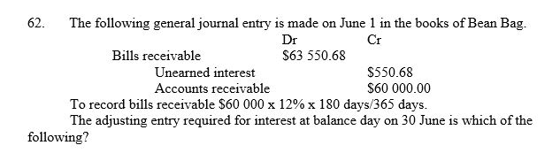 <strong> </strong> A) Debit unearned interest $591.78; credit interest revenue $591.78 B) Debit interest revenue $591.78; credit unearned interest $591.78 C) Debit unearned interest $591.78; credit bills receivable $591.78 D) Debit bank $591.78; credit interest revenue $591.78