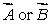 <strong>If , then:</strong> A) must be parallel and in the same direction B) must be parallel and in opposite directions C) either must be zero D) the angle between must be 60 E) none of the above is true
