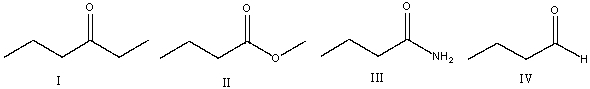 <strong>Which of the following compounds will show two absorptions at 2700 cm<sup>-1</sup> and at 2800 cm<sup>-1</sup> along with the carbonyl absorption? </strong> A) I B) II C) III D) IV E) none of these