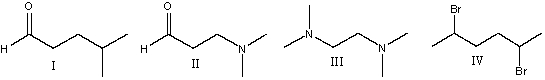 <strong>Which of the following compounds will have odd m/z value for the molecular ion? </strong> A) I B) II C) III D) IV E) none of these