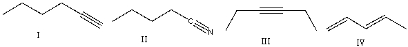 <strong>Which of the following compounds will show a sharp absorption at 3300 cm<sup>-1</sup> and at 2150 cm<sup>-1</sup>? </strong> A)I B)II C)III D)IV E)none of these