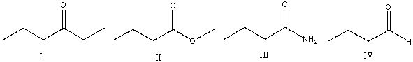 <strong>Which of the following compounds will show two absorptions at 2600 cm<sup>-1</sup> and at 2700 cm<sup>-1</sup> along with the carbonyl absorption? </strong> A)I B)II C)III D)IV E)none of these