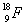<strong>The only stable isotope of fluorine is . What type of radioactivity would you expect from the isotope , which has one fewer neutron?</strong> A) B) C) D) E)