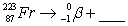 Complete and balance the nuclear equation .