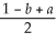 <strong>Assume that total demand in a market is 1 and that customers are uniformly spread across the line segment from 0 to 1.There are only two companies in the market and there is no cost or service advantage held be either Firm 1 or Firm 2.Firm 1 locates at point a,and Firm 2 locates at point 1-b as shown in the figure.A customer chooses one firm or the other solely on the basis of distance travelled. The demand at Firm 1 is given by</strong> A)a + B)a + C)a - D)a -