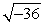 Simplify the radical, if possible. If imaginary, rewrite in terms of i and simplify.