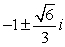 <strong>Use the vertex/intercept formula, , to find zeroes, real or complex of the formula. f(x) = 3(x + 1)<sup>2</sup> - 2</strong> A) B) C) D)