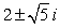 <strong>Find the zeroes of the polynomial using any combination of the rational roots theorem, synthetic division, testing for 1 and -1, and/or the remainder and factor theorems. p(x) = x<sup>4</sup> + 3x<sup>3</sup> + 3x<sup>2</sup> - 17x - 18</strong> A) -1, 2, B) 1, -2, C) -1, 2, D) 1, -2,