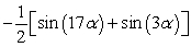 <strong>Rewrite the product as a sum using a product-to-sum identity. cos(10 \alpha )sin(-7 \alpha )</strong> A) B) C) D)
