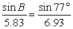 <strong>Solve for B (0 < B < 90°), if possible. Round to the nearest tenth of a degree. </strong> A) 53.6° B) 54.4° C) 55.1° D) not possible
