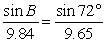 Assume the law of sines is being applied to solve a triangle. Solve for B (if possible), then determine if a second angle (0° < \theta < 180°) exists that also satisfies the proportion. Round to the nearest tenth of a degree.