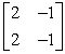 Compute the determinant of the matrix and state whether an inverse matrix exists. Do not use a calculator.