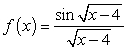 <strong>See if a table of values suggests a limit for the function and approach indicated. as x \rarr 4 from the right</strong> A) 0 B) 1 C) -1 D) no limiting value