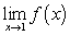 <strong>Evaluate the limit using a table of values. Given , find .</strong> A) B) C) D) 0