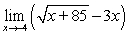 <strong>Evaluate the limit using the limit properties. </strong> A) -93 B) 93 C) -21 D) 21