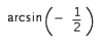 <strong>Evaluate the quantity that is defined, but do not use a calculator or tables. </strong> A) -π/4 B) -π/3 C) -π/2 D) π/4 E) -π/6